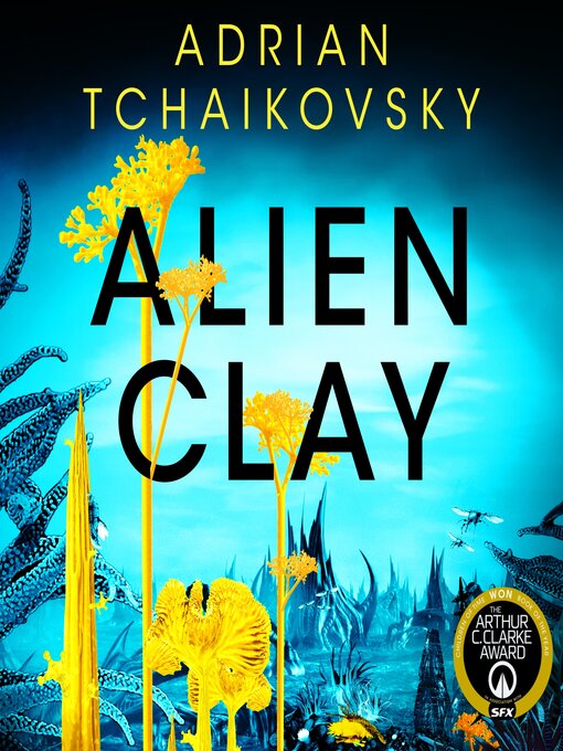 Title details for Alien Clay by Adrian Tchaikovsky - Available